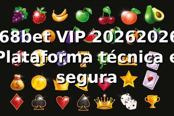 568bet VIP 2026/2026: Plataforma técnica e segura ✅